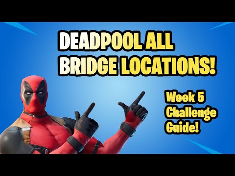 DEADPOOL BRIDGE LOCATIONS & STUFFED UNICORN GUIDE WEEK 5 CHALLENGE FORTNITE - HOW TO GET DEADPOOL