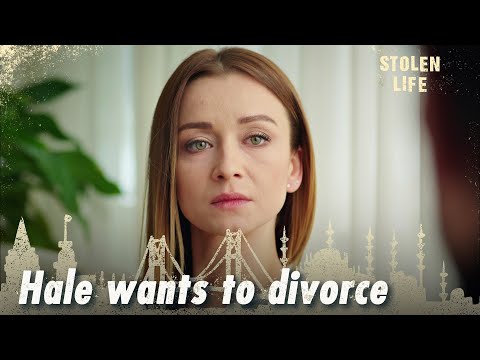 Hale wants to divorce - Stolen Life | Short Scenes
