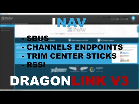 iNAV Standalone GUI - DragonLink V3 - SBUS - Channels Endpoints - Trim Middle Sticks - RSSI - How-to