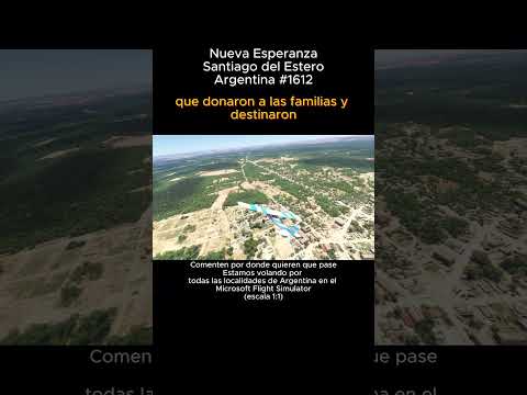 Nueva Esperanza, Santiago del Estero desde el Microsoft Flight Simulator #nuevaesperanza #argentina