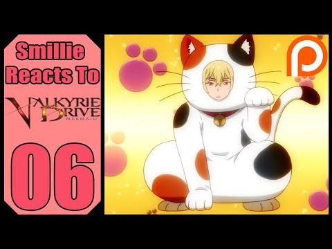 Valkyrie Drive Mermaid (Patreon) Episode 6 Reaction (ヴァルキリードライヴ　マーメイド )