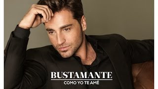 Bustamante - Como Yo Te Amé - Lyric Video.