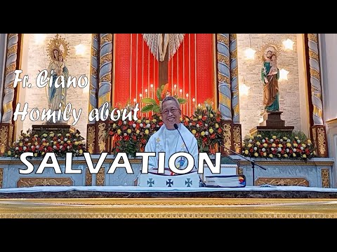 Fr. Ciano Homily about SALVATION - 12/29/2022