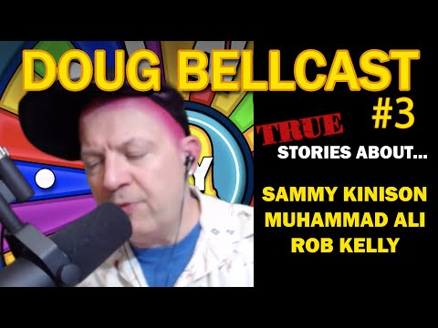 Doug Bellcast 3 - Sam Kinison, Muhammad Ali, Robert Kelly