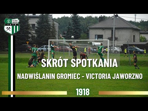 NADWIŚLANIN GROMIEC - VICTORIA JAWORZNO. SKRÓT SPOTKANIA.