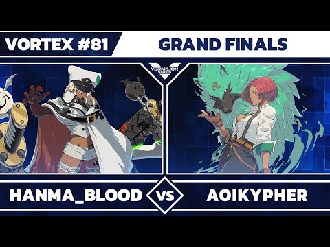 [Vortex #81] Hanma_Blood vs NH | AoiKypher [L] - Grand Final - Guilty Gear Strive