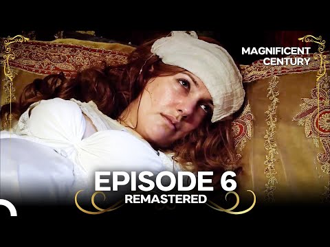 Magnificent Century Episode 6 – REMASTERED (English Subtitle)