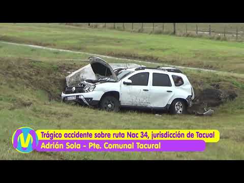 Trágico accidente sobre Ruta Nacional 34 Jurisdicción Tacural | Adrián Sola - Presidente Comunal