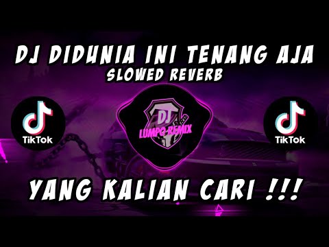 DJ DIDUNIA INI TENANG AJA EMANG ENAK SUSU SLOWED REVERB TERBARU 2023 #djcampuran #djtiktokterbaru