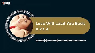 Kyla - Love Will Lead You Back (Official Music Visualizer)