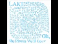 Lake - Oh, The Places 
