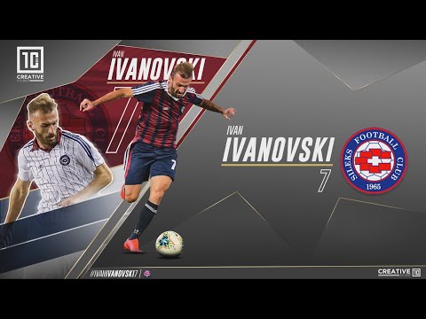 IVAN IVANOVSKI 7 ●| HIGHLIGHTS |● WINGER LEFT/RIGHT