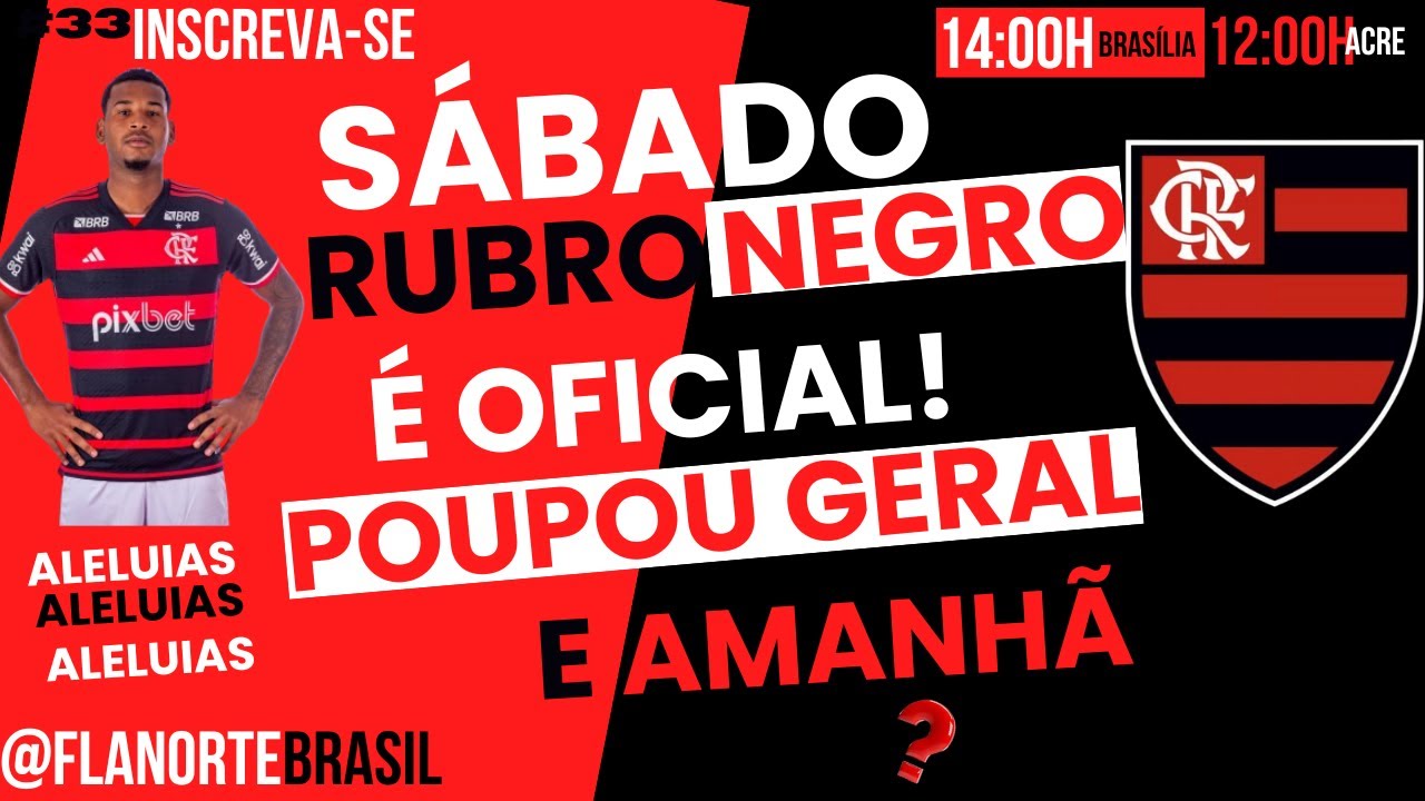 SÁBADO RUBRO NEGRO, AGORA É OFICIAL! POUPOU GERAL.