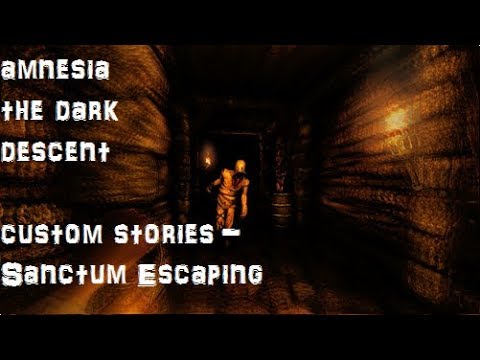 amnesia custom stories - Sanctum Escaping (jumpscare city)