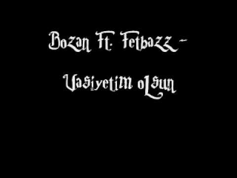 Bozan Ft. Fetbazz - Vasiyetim oLsun
