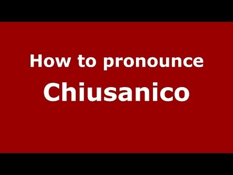How to pronounce Chiusanico (Italian/Italy) - PronounceNames.com