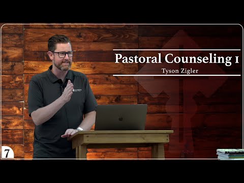 Pastoral Counseling 1, Tyson Zigler | part 7