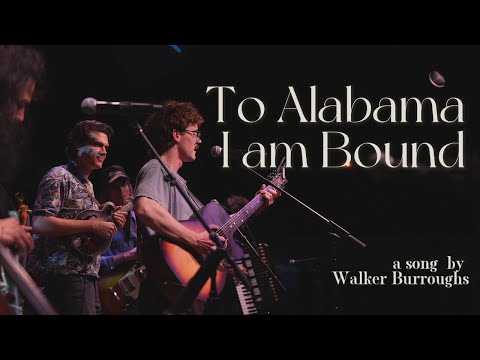 Alabama I Am Bound - Walker Burroughs