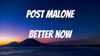 Post Malone - Better Now lyrics