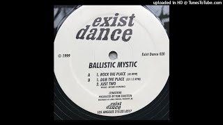 Ballistic Mystic – Rock The Place