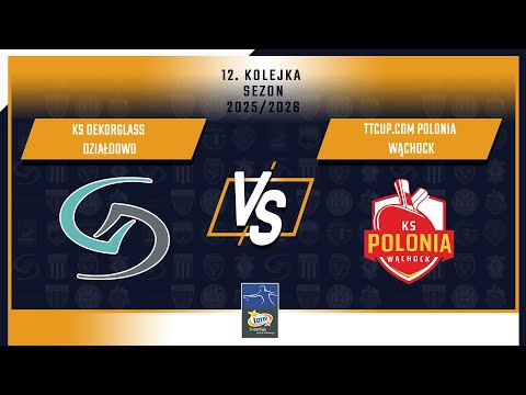 12. Kolejka LOTTO Superligi - KS Dekorglass Działdowo vs TTcup.com Polonia Wąchock