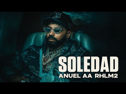 ANUEL AA - SOLEDAD (Official Song 2025)