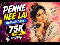 Penne Nee Lai Lai Santesh Ft Vis1on Thai Beat Mix Dj Revvy Download Link