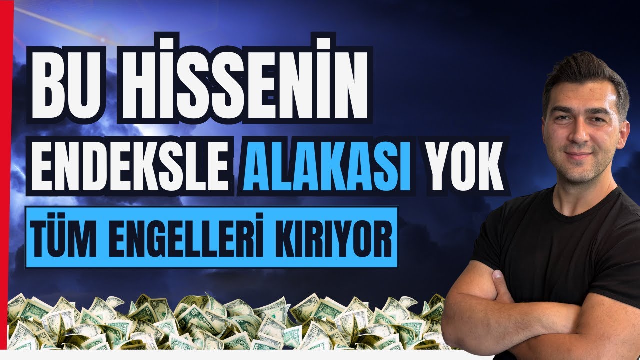 BU HİSSENİN ENDEKSLE HİÇ İŞİ YOK TÜM DİRENÇLERİ KIRIYOR