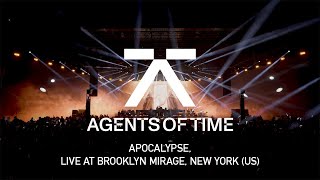 Agents Of Time - Apocalypse [Live At Brooklyn Mirage, New York (US)]