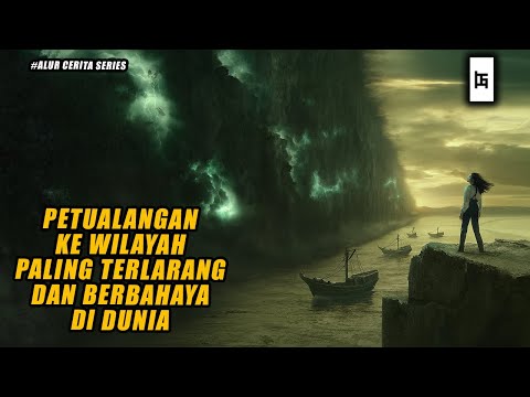 PETUALANGAN KE WILAYAH TERLARANG DEMI MENGUNGKAP RAHASIA DUNIA - ALUR CERITA SERIES