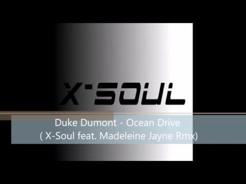 Duke Dumont - Ocean Drive (X Soul feat. Madeleine Jayne Rmx)