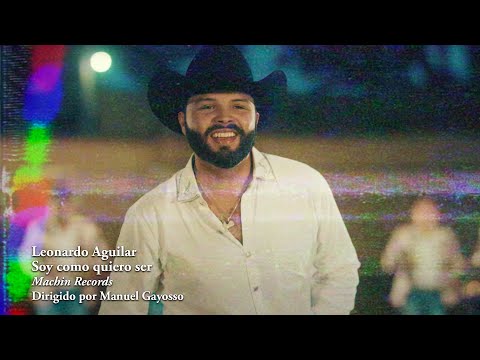 Leonardo Aguilar - Soy Como Quiero Ser (Video Oficial)