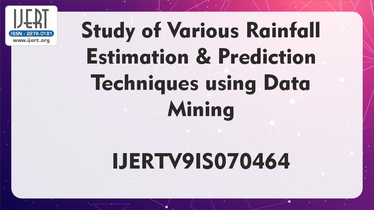 Study of Various Rainfall Estimation & Prediction Techniques using Data Mining