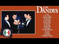 LOS DANDY'S ÉXITOS SUS MEJORES CANCIONES - LOS DANDY'S MIX ROMÁNTICAS - LO MEJOR DE LOS DANDY'S