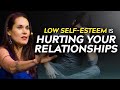How Your Low Self Esteem Impacts Your Relationships