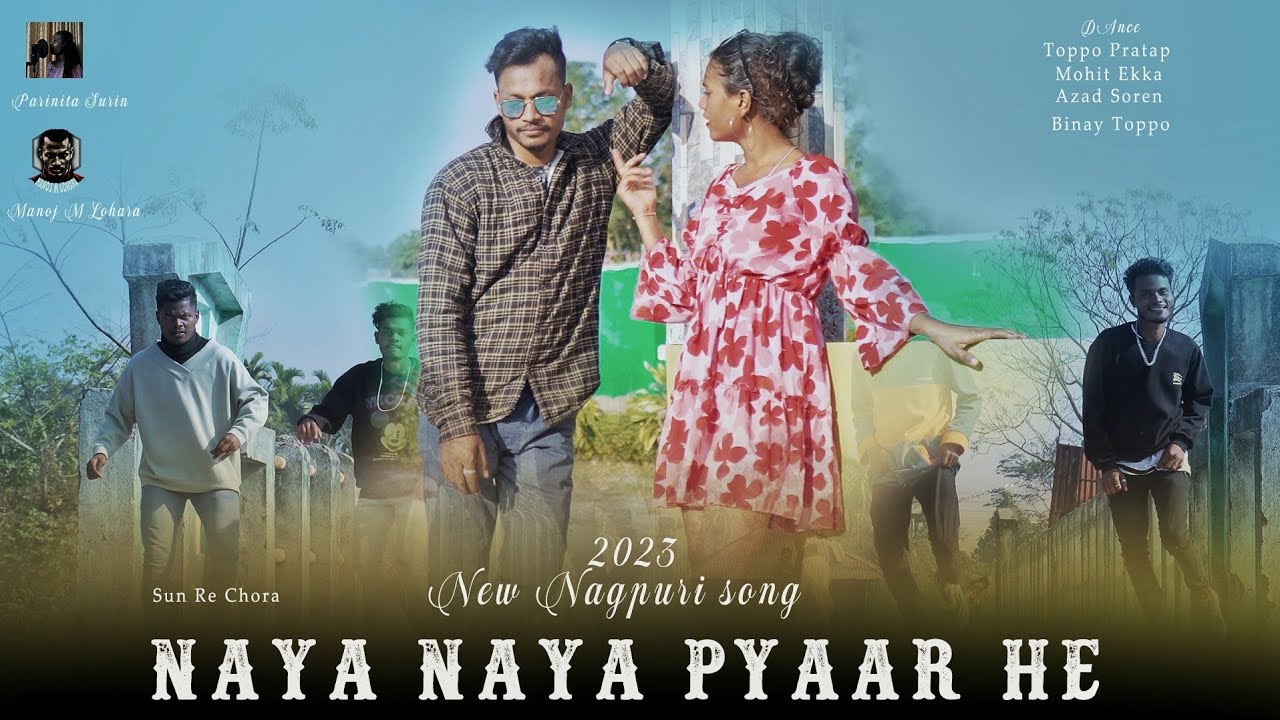 Sun Re Chora | Naya Naya Pyaar he | New Nagpuri Song 2023 | Singer- M Lohara & Parinita Surin