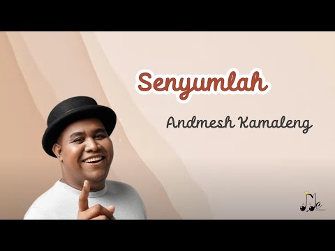 SENYUMLAH - Andmesh Kamaleng