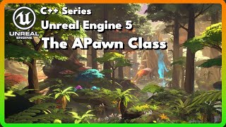 Intro to C++ The APawn Class - Unreal Engine 5