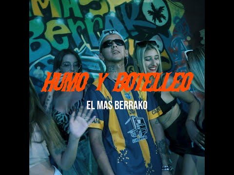 El Mas Berrako - Humo Y Botelleo x Nikko Prod (Video Oficial)