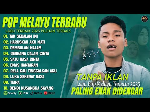 TAK SEDALAM INI (LIRIK) FULL ALBUM TERBAIK (MIX) HARUSKAH AKU MATI - LAGU POP MELAYU TERBARU 2025