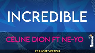 Incredible - Celine Dion ft Ne-Yo (KARAOKE)