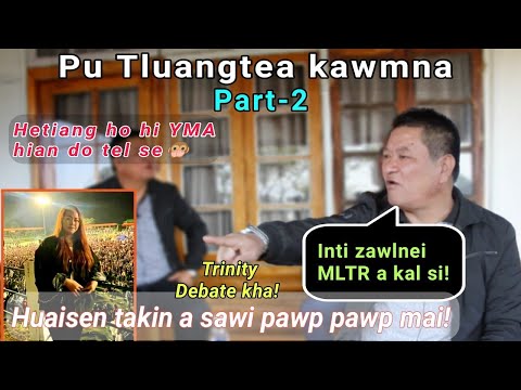 Speaker Pu Tluangtea Kawmna ngaihnawm! Part-2 | Kan ram zawlnei chungchang, Trinity Debate, Etc..