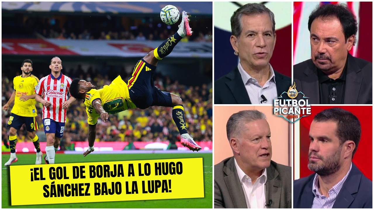 POLÉMICA PICANTE Borja ¿hizo el mejor gol en toda la historia del Clásico Nacional? | Futbol Picante