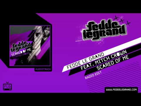 Fedde Le Grand ft. Mitch Crown - Scared Of Me (Radio Edit)