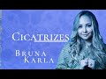 Cicatrizes Live Session Bruna Karla VÍDEO COM LETRA