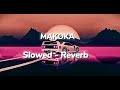 MAKOKA Slowed Reverb LOFI PAIN