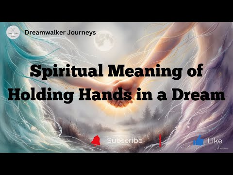 Spiritual Meaning of Holding Hands in a Dream