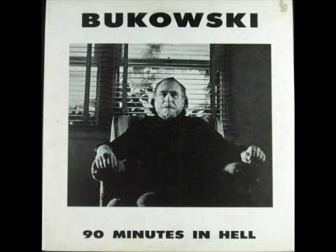 Charles Bukowski - 90 minutes in hell - 11 - Experience
