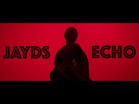 Jayds - Echo (Official Video)