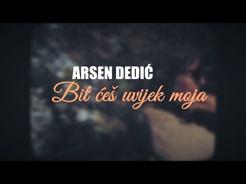 Arsen Dedić - Bit ćeš uvijek moja (Official lyric video)